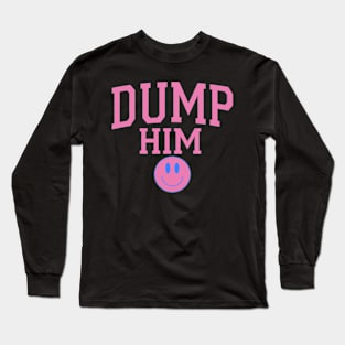 Dump Him Pink Y2K Aesthetic Celebrity Quotes Retro Simple Long Sleeve T-Shirt